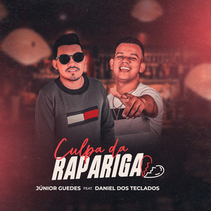 Culpa da Rapariga (feat. Daniel dos Teclados) [Explicit]