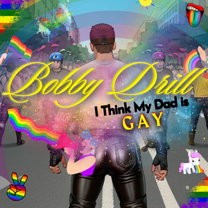 I Think My Dad Is Gay (Explicit)