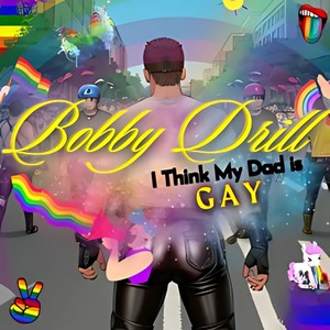 I Think My Dad Is Gay (Explicit)