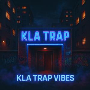 KLA TRAP VIBES
