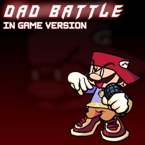 Dad Battle In Game Version (GalXE Remix)
