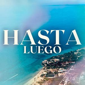 Hasta Luego (Explicit)