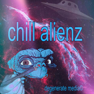 chill alienz (Explicit)