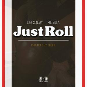 Just Roll(feat. Rob Zilla) (Explicit)