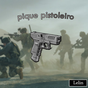 Pique Pistoleiro (Explicit)