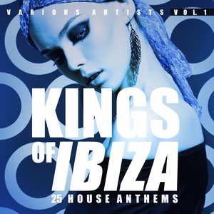 Kings of IBIZA, Vol. 1 (25 House Anthems)