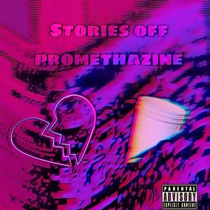 Stories Off Promethazine (Explicit)