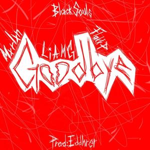Good bye (feat. Liam G & Flakk P) (Explicit)
