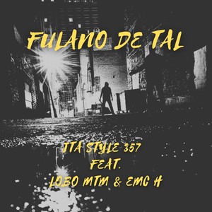 Fulano de Tal (feat. Lobo MTM & Emc H) [Explicit]