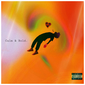 Calm & Bold (Explicit)