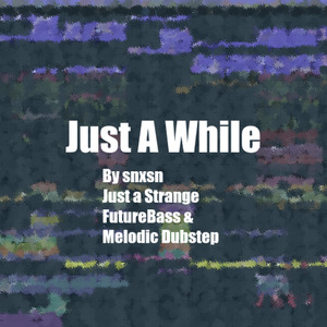 Just A While