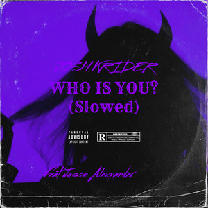 Who is You? (Slowed) [Explicit]