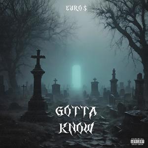 Gotta Know (Explicit)