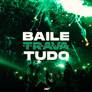 Baile Trava Tudo (Explicit)