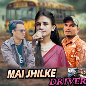 Mai Jhilke Driver