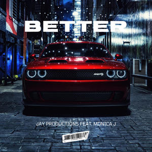 Better (feat. Monica J)