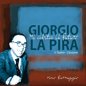 Mi abita il futuro Giorgio La Pira (Il Teatro - Canzone)