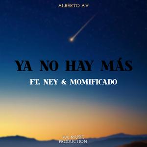 Ya No Hay Más (feat. Ney & Momificado) (Explicit)