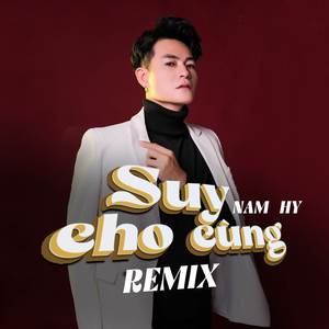 Suy Cho Cùng (Remix Version 2)