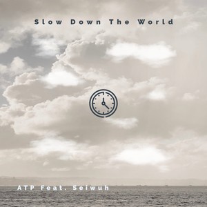 Slow Down The World