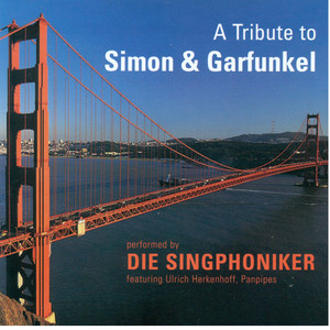 Vocal Music - Simon, P. / Cooke, S. / Batt, M. / Robles, D.A. / King, C. / Greenfield, H. (A Tribute to Simon and Garfunkel) [Die Singphoniker]