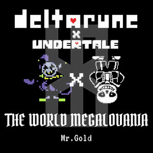 Toby Fox-THE WORLD MEGALOVANIA (Mr.Gold remix)