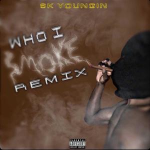 WHO I SMOKE (Explicit)