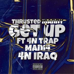 Get up (feat. alwrldtrap, 4Mani & 4nIraq) (Explicit)