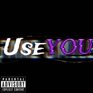 Use You (Explicit)