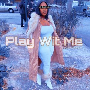 Play Wit Me (Explicit)