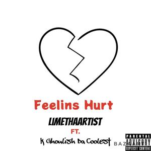 Feelins Hurt (feat. LimethaArtist & K Ghoulish Da Coolest) (Explicit)