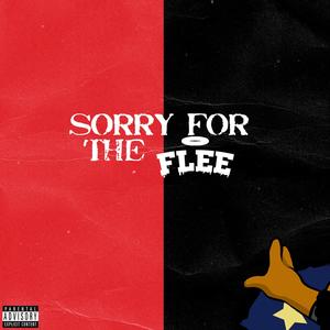 Sorry For the Flee (Explicit)