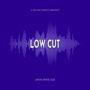 Low cut (jk son,king d Supernyofi,jimmy,fresh) [Explicit]