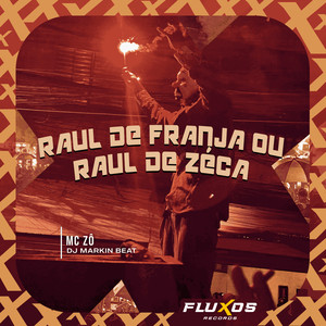 Raul de Franja ou Raul de Zeca (Explicit)