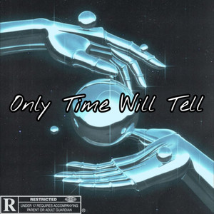 Only Time Will Tell (Explicit)