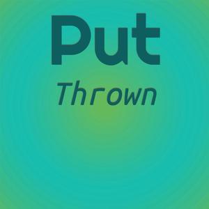 Put Thrown