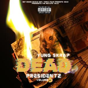 Dead Presidentz Da Mixtape, Vol. 5 (Explicit)