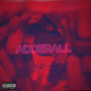 Adderall (Explicit)