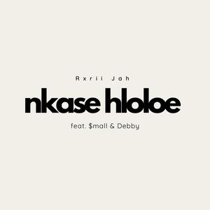 Nkase Hloloe (feat. $mall & De66y)