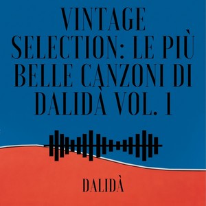 Vintage Selection: Le Più Belle Canzoni Di Dalidà, Vol. 1 (2021 Remastered)