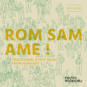 Rom sam ame ! Traditional Gypsy Music from Hungary