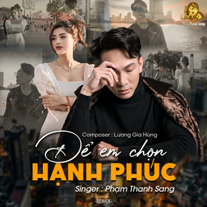 Để Em Chọn Hạnh Phúc (Remix)