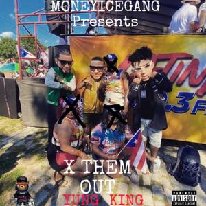 X THEM OUT (TREVELLE DISS) [Explicit]