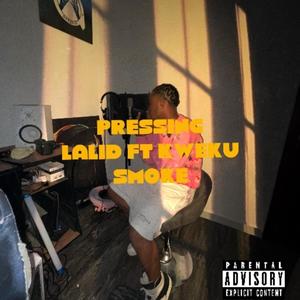Pressing (feat. Kweku Smoke) (Special Version)