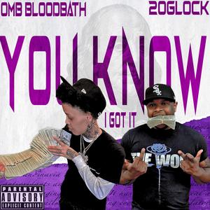 You know I got it (feat. OMB Bloodbath) (Explicit)