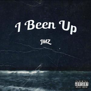 I Been Up (Explicit)
