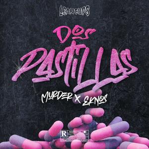 Dos Pastillas (feat. Murder & Eknos)