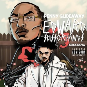 Edward Scissorhands (feat. Penny Glideaway) (Explicit)
