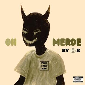 Oh Merde (Explicit)