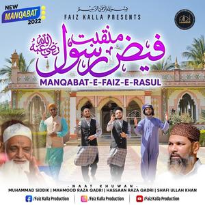 Manqabat e Faiz e Rasul (Faiz Kalla) (feat. Mahmood Raza Qadri, Hassaan Raza Qadri & Shafi Ullah Khan)